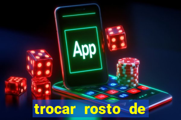 trocar rosto de video online